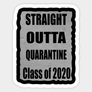 "Straight outta quarantine class of 2020" Sticker